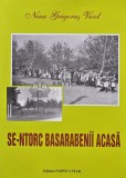 Cumpara ieftin Se-ntorc basarabenii acasa - 2009 - Nina Grigoras Vicol (AR188)