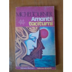 Amantii taciturni - Michel Tournier