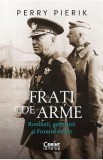Frati de arme. Romanii, germanii si Frontul de Est - Perry Pierik