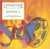 CD Unforgettable Classics - Movies 2 , original, muzica clasica
