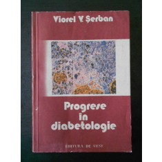 VIOREL V. SERBAN - PROGRESE IN DIABETOLOGIE