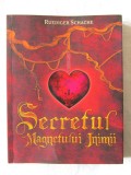&quot;SECRETUL MAGNETULUI INIMII&quot;, Ruediger Schache, 2010