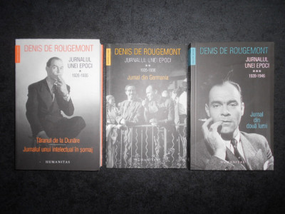 Denis de Rougemont - Jurnalul unei epoci 3 volume (2018, seria completa) foto