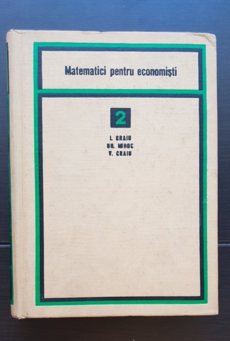 Matematici pentru economiști, vol. II - I. Craiu, Gh. Mihoc, V. Craiu
