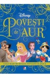 Disney. Povesti de aur. Cele mai frumoase povesti clasice