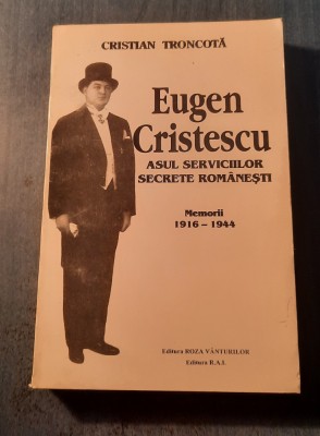 Eugen Cristescu asul serviciilor secrete romanesti memorii Cristian Trancota foto