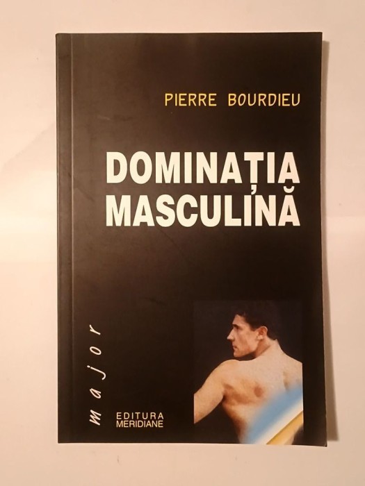 Pierre Bourdieu - Dominația masculină