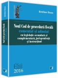 Noul Cod de procedura fiscala comentat si adnotat cu legislatie secundara si complementara, jurisprudenta si instructiuni | Emilian Duca, Univers Juridic