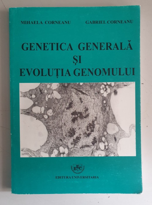 Mihaela Corneanu - Genetica generala si evolutia genomului