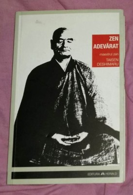 Zen adevarat Introducere la Shobogenzo / Taisen Deshimaru foto