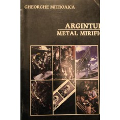 ARGINTUL METAL MIRIFIC
