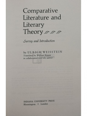 Ulrich Weisstein - Comparative literature and literary theory (semnata) (editia 1973) foto