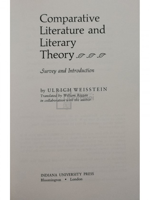Ulrich Weisstein - Comparative literature and literary theory (semnata) (editia 1973)
