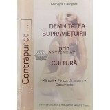 Contrapunct... Demnitatea supraviețuirii prin cultură - 2016 - Gheorghe I. Bunghez ($U37)