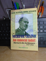 NICHIFOR CRAINIC - AM CUNOSCUT IADUL ! * MARTURISIRI DIN INCHISOARE , 2015 # foto