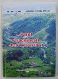 SATUL CRACIUNESTI ( DATE MONOGRAFICE ) de PETRU IACOB si AURELIA PISOIU - IACOB , 2009