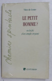 LE PETIT HOMME ? OU LA FOI D &#039; UN SIMPLE CROYANT par THEO DE COSTER , 1990