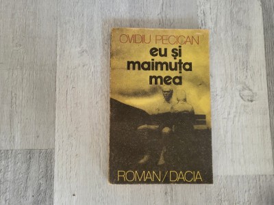 Eu si maimuta mea de Ovidiu Pecican foto