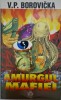 Amurgul Mafiei - V.P. Borovicka - Carte Istorie, Noua/Anticariat
