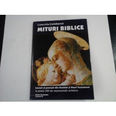 Colectiile Cotidianul MITURI BIBLICE Locuri si povesti din Vechiul si Noul Testament in peste 300 de reprezentari artistice vol.IV - tex
