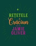 Rețetele de Crăciun ale lui Jamie Oliver - Hardcover - Jamie Oliver - Curtea Veche