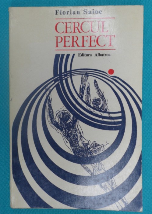 Florian Saioc &ndash; Cercul perfect ( poeme )