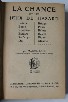 LA CHANCE ET LES JEUX DE HASARD par MARCEL BOLL , LOTERIE ..ROULETTES...POKER , ETC . , 382 PAGINI , 1936 foto