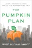 The Pumpkin Plan: A Simple Strategy to Grow a Remarkable Business (Carte in Engleza)