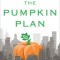 The Pumpkin Plan: A Simple Strategy to Grow a Remarkable Business in Any Field