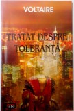 TRATAT DESPRE TOLERANTA de VOLTAIRE , 2010