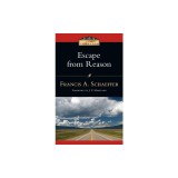 Escape from Reason: A Penetrating Analysis of Trends in Modern Thought