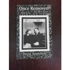 ONCE REMOVED - DAVID APPLEFIELD (CARTE IN LIMBA ENGLEZA)