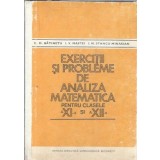 Culegere de exercitii si probleme de analiza matematica pentru clasele a XI-a si a XII-a - D. M. Batinetu, I. V. Maftei