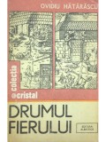 Ovidiu Hatarascu - Drumul fierului (Editia: 1985)
