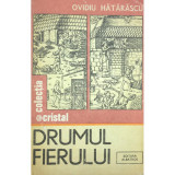 Ovidiu Hatarascu - Drumul fierului (Editia: 1985)