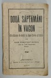 DOUA SAPTAMANI IN VAGON , O CALATORIE IN JUGOSLAVIA SI ITALIA de IOAN CONSTANTINESCU , 1925 PREZINTA PETE SI URME DE UZURA