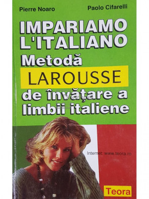 Pierre Noaro - Metoda larousse de invatare a limbii italiene (editia 1999) foto