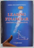LEASING FINANCIAR - REALITATE SI PERSPECTIVA de CORNEL COCA CONSTANTINESCU , 2006