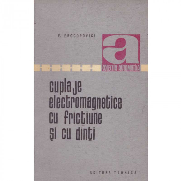 E. Procopovici - Cuplaje electromagnetice cu frictiune si cu dinti - 134715