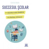 Succesul scolar. Trucurile unui invatator in sprijinul copilului - Cecile Dalle