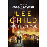 Lee Child - Night School ( JACK REACHER # 21 )