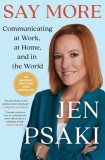 Say More: Lessons from Work, the White House, and the World