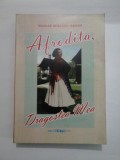 AFRODITA, DRAGOSTEA MEA - Nicolae BURLACU - SASCUT ( cu dedicatia autorului pentru generalul Iulian Vlad)