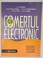 COMERTUL ELECTRONIC , CONCEPTE , TEHNOLOGIE SI APLICATII de ION GH. ROSCA ...MIRELA VISEAN , 2004 foto