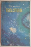Fizica Stelelor - S.A. Kaplan - Carte Beletristica, Stare Buna/Foarte Buna