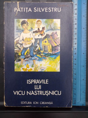 Ispravile lui Vicu Nastru?nicu / Pati?a Silvestru / ilustra?ii de ?tefan Nastac foto