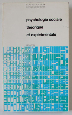 PSYCHOLOGIE SOCIALE THEORIQUE ET EXPERIMENTALE par CLAUDE FAUCHEUX et SERGE MOSCOVICI , 1971 foto