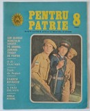 PENTRU PATRIE , REVISTA ILUSTRATA , EDITATA DE MINISTERUL DE INTERNE , NR. 8 , 1982
