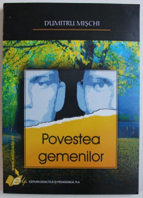 POVESTEA GEMENILOR de DUMITRU MISCHI , 2008 foto