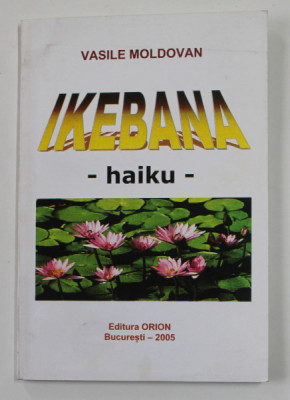 IKEBANA - HAIKU de VASILE MOLDOVAN , 2005 foto